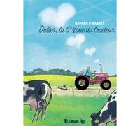 Didier, la 5ᵉ roue du tracteur Pascal Rabaté (Auteur), François Ravard (Auteur), François Ravard (Illustration)