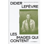 Didier Lefèvre, les images qui content - Didier Lefevre - Fisheye - relié - Beau livre