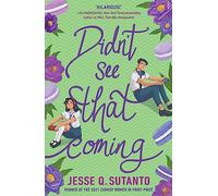 DIDN’T SEE THAT COMING