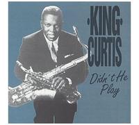Curtis, King – Didn't He Play