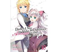 Didnt I Say to Make My Abilities Average in the Next Life Light Novel Vol. 10 by Funa Funa (Auteur)