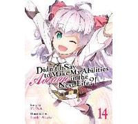 Didn't I Say To Make My Abilities Average In The Next Life?! (Light Novel) Vol. 14