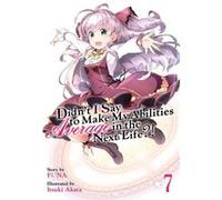 Didnt I Say to Make My Abilities Average in the Next Life Light Novel Vol. 7 by Funa Funa (Auteur)