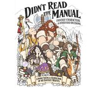 Didn't Read the Manual | Fantasy Characters & Other Bad Decisions: A Doodle Tracing & Coloring Book of 40 Fantasy Misfits