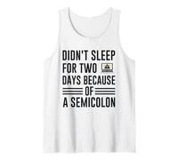 Didn't Sleep for Two Days Because of A Semicolon Programmer Débardeur