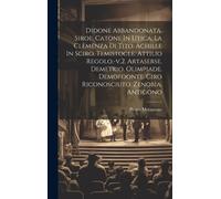 Didone Abbandonata. Siroe. Catone In Utica. La Clemenza Di Tito. Achille In Sciro. Temistocle. Attilio Regolo.-V.2. Artaserse. Demetrio. Olimpiade. De