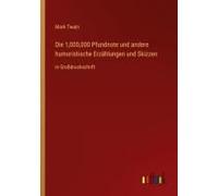 Die 1,000,000 Pfundnote Und Andere Humoristische Erzählungen Und Skizzen