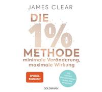 Die 1%-Methode - Minimale Veränderung, maximale Wirkung [German] by Clear, James