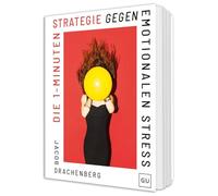 Die 1-Minuten-Strategie gegen emotionalen Stress: Schnelle und effektive Tools bei Frust, Unsicherheit und Überforderung