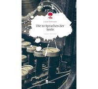 Die 10 Sprachen der Seele. Life is a Story - story.one