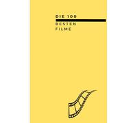 Die 100 Besten Filme: 100 Filme - 100 Seiten.