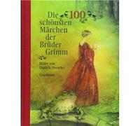 Die 100 scho¨nsten Ma¨rchen der Bru¨der Grimm | Jacob Ludwig Karl Grimm Jacob Ludwig Karl Grimm (Auteur)