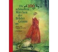Die 100 Schönsten Märchen Der Brüder Grimm