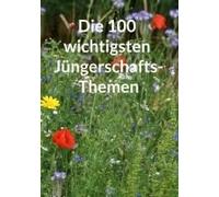 Die 100 Wichtigsten Jüngerschaftsthemen