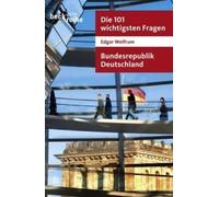 Die 101 Wichtigsten Fragen. Bundesrepublik Deutschland