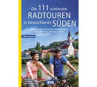 Die 111 schönsten Radtouren in Deutschlands Süden, E-Bike geeignet, kostenloser GPX-Tracks-Download aller 111 Radtouren: Bayern, Baden-Württemberg, ... Saarland, Hessen, Thüringen, Sachsen