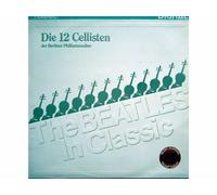 Die 12 Cellisten der Berliner Philh - The Beatles In Classic