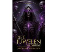 Die 13 Juwelen der Existenz: Und das Erwachen der Götter - Chronik