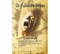Die 13 satanischen Blutlinien (QUADRILOGIE): QUADRILOGIE: 1. Der globale Zusammenbruch des gegenwärtigen Weltsystems steht unmittelbar bevor - 2. Die ... auf Erden - 3. Der Antichrist - 4. Trost