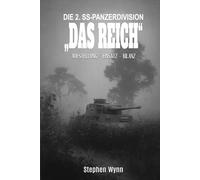 Die 2. SS-Panzerdivision „Das Reich“: Entstehung-Einsatz-Bilanz