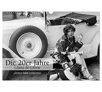 Die 20er Jahre - Glanz und Glorie (Wandkalender 2026 DIN A3 quer), CALVENDO Monatskalender: Fotografien der ullstein bild collection zu "Die 20er Jahre - Glanz & Glorie"
