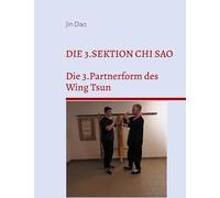 Die 3.Sektion Chi Sao: Die 3.Partnerform des Wing Tsun