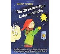 Die 30 Schönsten Laternenlieder - Das Liederbuch
