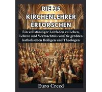Die 35 Kirchenlehrer erforschen: Ein vollständiger Leitfaden zu Leben, Lehren und Vermächtnis vonDie größten katholischen Heiligen und Theologen
