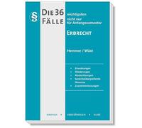 Die 36 wichtigsten Fälle Erbrecht: Einfach - Verständlich - Kurz