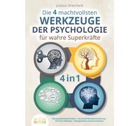 Die 4 machtvollsten WERKZEUGE DER PSYCHOLOGIE für wahre Superkräfte: Manipulationstechniken Persönlichkeitsentwicklung NLP für Anfänger Manipulative Kommunikation