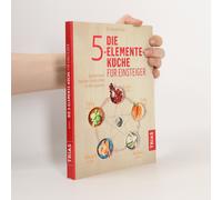 Die 5-Elemente-Küche Für Einsteiger