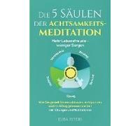 Die 5 Säulen Der Achtsamkeitsmeditation