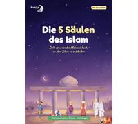 Die 5 Säulen des Islam: Dein spannendes Mitmachbuch, um den Islam zu entdecken - für Kinder von 4 bis 10 Jahren