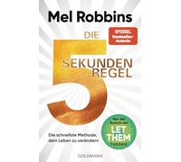 Die 5-Sekunden-Regel: Die schnellste Methode, dein Leben zu verändern - Von der Autorin der LET-THEM-Theorie - Der internationale Bestseller