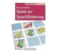 Die 50 besten Spiele zur Sprachförderung Monschein, Maria (Auteur)