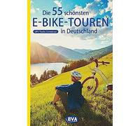 Die 55 Schönsten E-Bike Touren In Deutschland