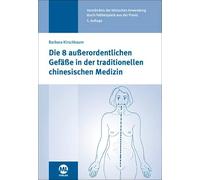 Die 8 außerordentlichen Gefäße in der traditionellen chinesischen Medizin