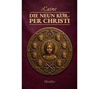 Die 9 Körper Christi: Vatikan-Thriller
