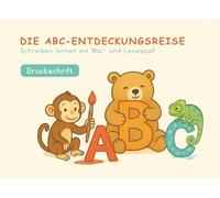 Die ABC-Entdeckungsreise: Druckschrift - Schreiben lernen mit Mal-und Lesespaß