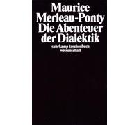 Die Abenteuer der Dialektik: Aus dem Französischen von Alfred Schmidt und Herbert Schmitt
