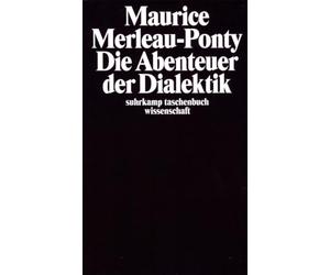 Die Abenteuer der Dialektik: Aus dem Französischen von Alfred Schmidt und Herbert Schmitt