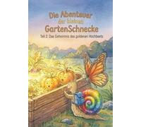 Die Abenteuer der kleinen Garten Schnecke Teil 2: Wie Susi lernt zu teilen - Ein liebevolles Vorlesebuch über Hilfsbereitschaft und große Träume im Garten