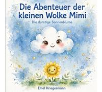 "Die Abenteuer der kleinen Wolke Mimi" -1: Durstige Sonnenblume