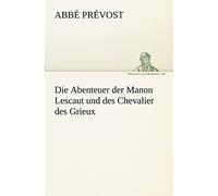 Die Abenteuer der Manon Lescaut und des Chevalier des Grieux