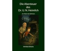 Die Abenteuer des Dr. U. N. Heimlich: Im Visier des Gärtners
