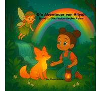 Die Abenteuer von Aliyah - Band 1: Die fantastische Reise