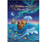 Die Abenteuer von Brunini: Ein Bär aus Kanada