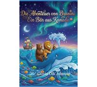Die Abenteuer von Brunini: Ein Bär aus Kanada