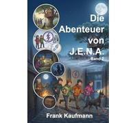 Die Abenteuer von J.E.N.A.: Band 2