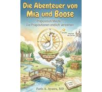 Die Abenteuer von Mia und Boose: Preposition Master: A comic-based workbook for English speakers learning German prepositions